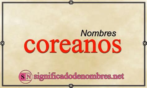 Nombres Coreanos Listado Con Significado Y Origen