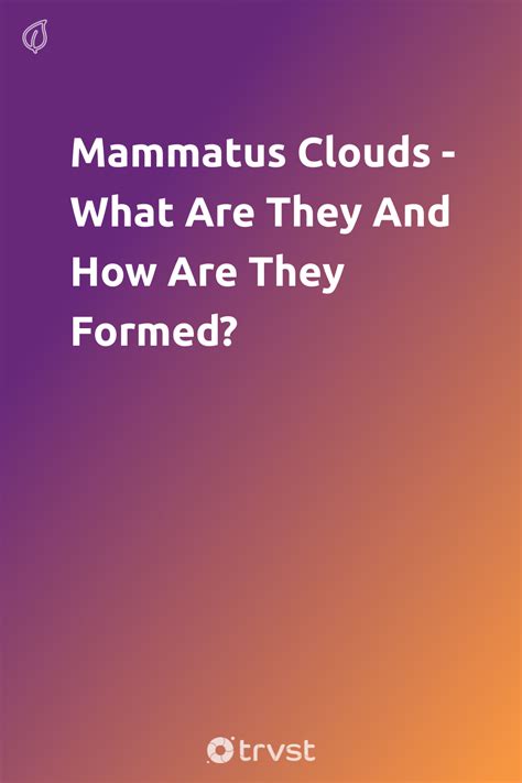 Mammatus Clouds What Are They And How Are They Formed Mammatus Clouds Clouds Cloud Type