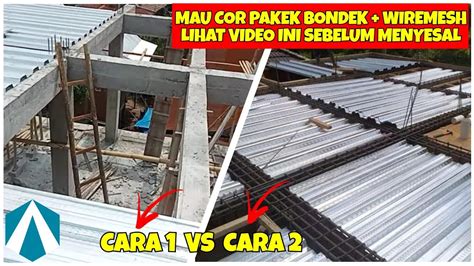 Cara Pasang Bondek Dan Wiremesh Yang Benar Untuk Lantai Beton Youtube