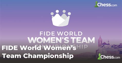 FIDE World Womens Team Championship Programa De ChessTV Chess