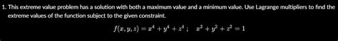 Solved This Extreme Value Problem Has A Solution With Both A Maximum