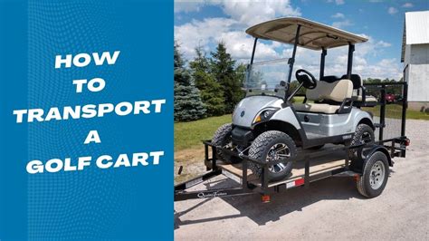 How To Transport A Golf Cart Quick And Easy Options