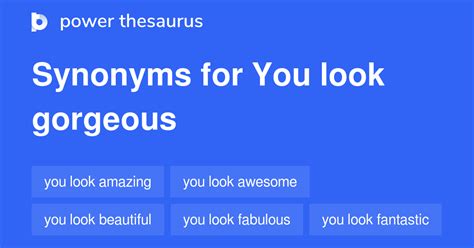 You Look Gorgeous Synonyms 80 Words And Phrases For You Look Gorgeous