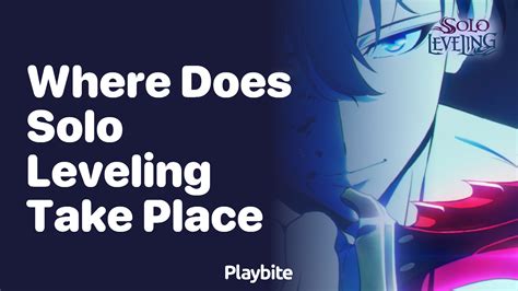 Where does Solo Leveling take place? - Playbite