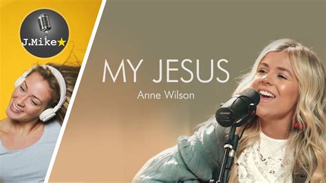 🕊️ 🎙️my Jesus Anne Wilson Instrumental W Backing Vocals And Lyrics