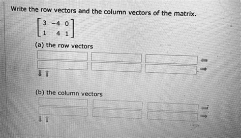 SOLVED: Write the row vectors and the column vectors of the matrix. 454 ...