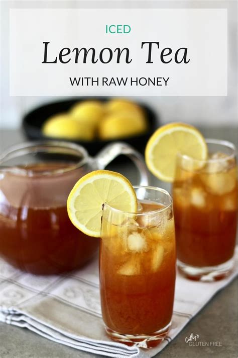 Lemon Tea On Ice With Raw Honey And Fresh Lemon Juice Recipe Honey Recipes Iced Tea Recipes