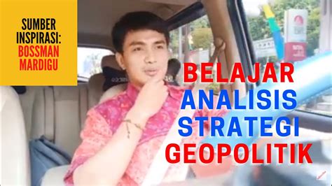 Mardigu Wowiek Belajar Analisis Strategi Geopolitik Youtube