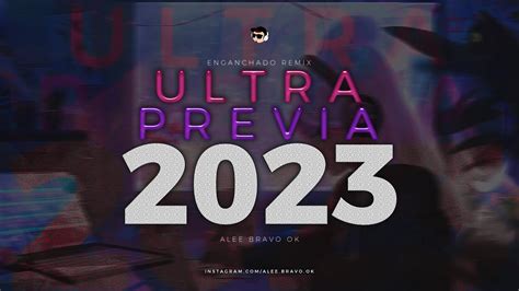 ULTRA PREVIA 2023 VERANO 2023 Enganchado 2023 Alee Bravo OK