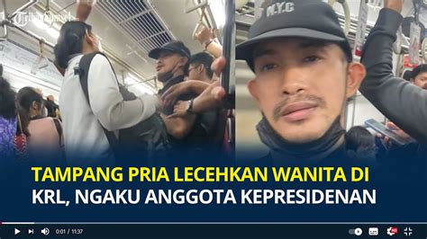 Tampang Pria Lecehkan Wanita Di KRL Ngaku Anggota Kepresidenan Hingga