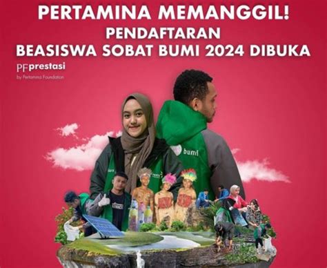 Pendaftaran Beasiswa Pertamina Sobat Bumi Dibuka Intip Syarat Dan