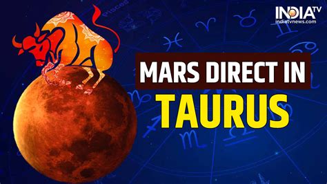 Mars Direct 2023 Effect On Zodiac Signs Of Mangal Margi In Taurus