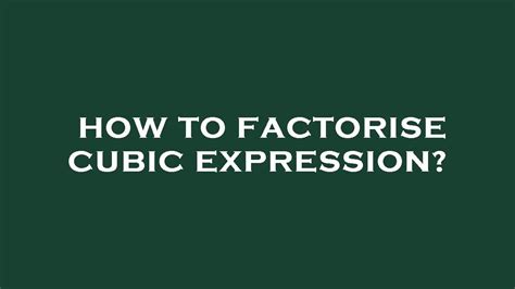 How To Factorise Cubic Expression Youtube