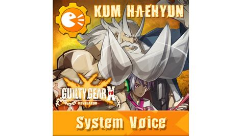 Ggxr System Voice Haehyun Guilty Gear Xrd Revelator