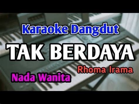 Tak Berdaya Karaoke Nada Wanita Cewek Dangdut Original Rhoma