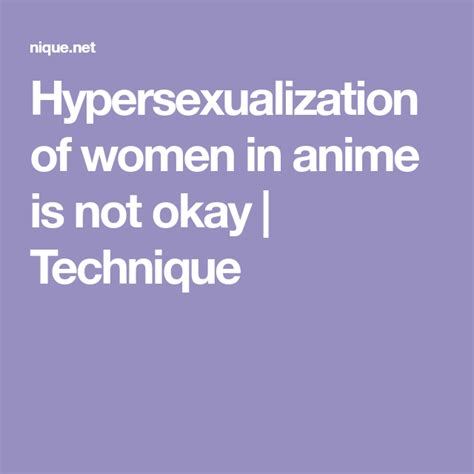 Hypersexualization Of Women In Anime Is Not Okay Technique Its Okay