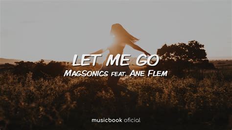 Magsonics Let Me Go Feat Ane Flem Sub Espa Ol Youtube