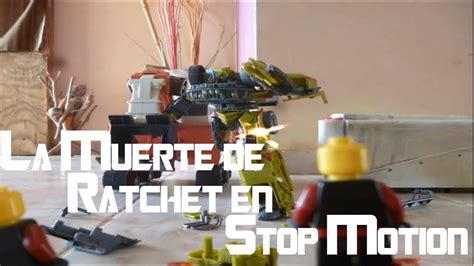 Transformers La Era De La Extinción Stop Motion La Muerte De Ratchet Español Latino Youtube