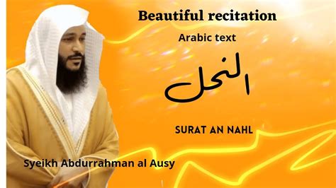 Surah An Nahl Syaikh Abdurrahman Al Ausy Arabic Text Youtube