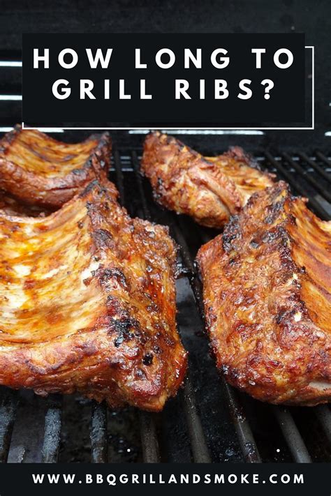 How Long to Grill Ribs? - BBQ Grill and Smoke