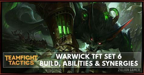 Warwick Tft Set 6 Build Abilities And Synergies Zilliongamer