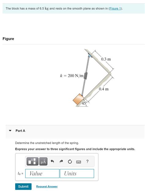 Solved The Block Has A Mass Of Kg And Rests On The Chegg