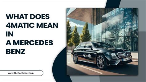 What Does 4matic Mean In A Mercedes Benz Exciting Info