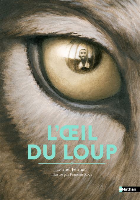 L Oeil Du Loup Daniel Pennac Fran Ois Roca