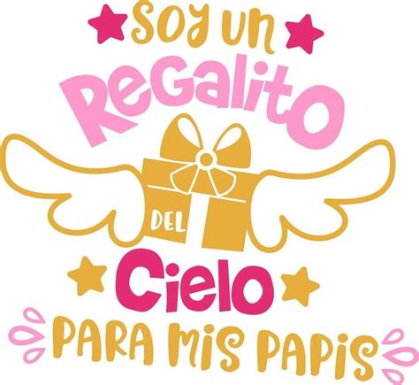 The Words Say Soy Un Regalito Del Cielo Para Mis Pais