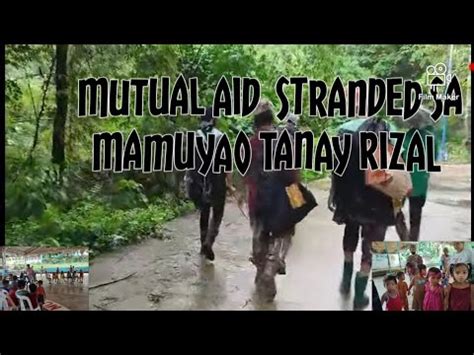 MUTUAL AID MUNTIK NA DI UMABOT SA LUGAR NG MGA KATUTUBO S MAMUYAO TANAY