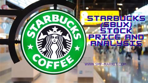 Starbucks Stock Price And Analysis