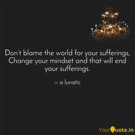 Dont Blame The World For Quotes Writings By Jagatjit Virk