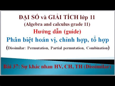 Cách phân biệt Hoán vị Chỉnh hợp Tổ hợp Đại số và giải tích 11 YouTube