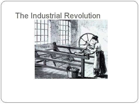 The Industrial Revolution 18 th Century Population Growth