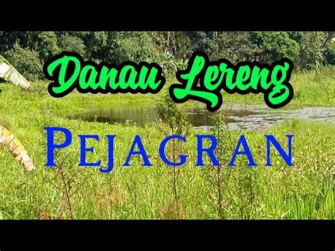 Danau Lereng Desa Pejagran Kecamatan Ngombol Kabupaten Purworejo