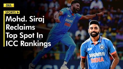 India S Mohammed Siraj Becomes No 1 ODI Bowler After His Spell Of 6