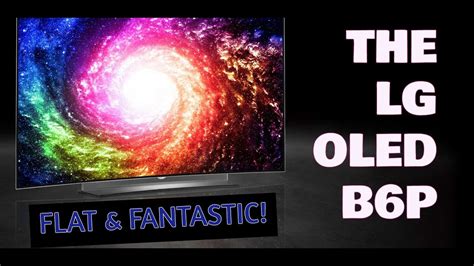 The Lg Oled B6p 55 Tv Its Still Amazing Youtube