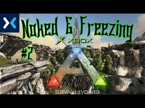 Ark Survival Evolved Naked And Freezing Mixer Stream Series Ep 2