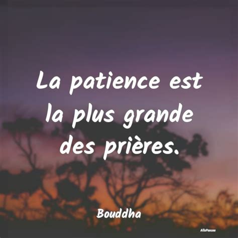 La Patience Est La Plus Grande Des Priè