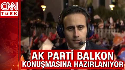 Ak Parti Genel Merkezi N Nde Son Durum Ak Partililer Cumhurba Kan