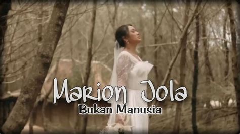 Marion Jola Bukan Manusia Lyrics Lirik YouTube