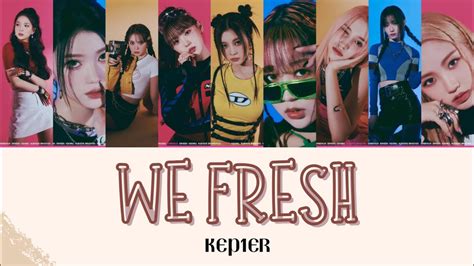 Kep1er 케플러 WE FRESH With Lyrics YouTube