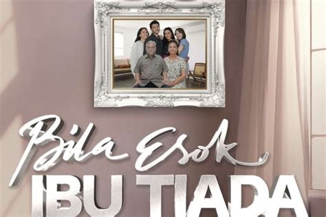 Sinopsis Film Bila Esok Ibu Tiada