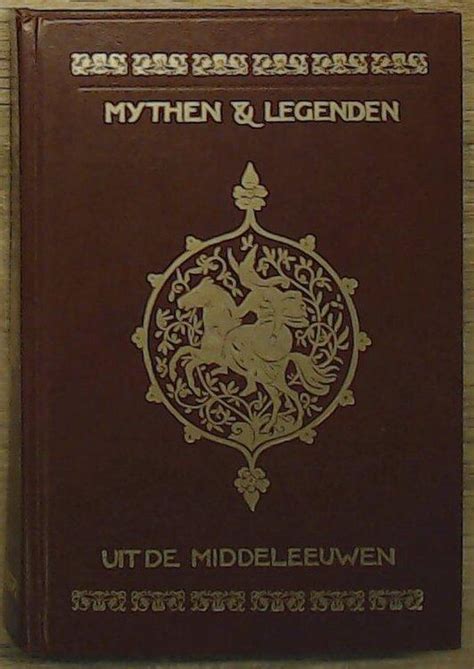 Mythen En Legenden Uit De Middeleeuwen H A Guerber