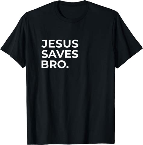 Jesus Saves Bro Pro Christian Religious Believer T Shirt Walmart