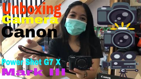 [unboxing] Canon Power Shot G7x Mark Iii Iketutsukiana Canonpowershotg7xmarkiii Youtube