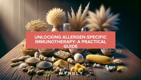 Understanding Allergen-Specific Immunotherapy: A Comprehensive Guide ...