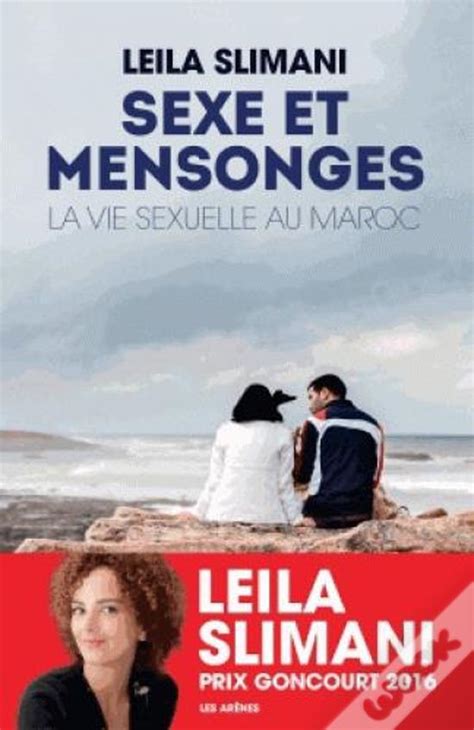 Sexe Et Mensonges La Vie Sexuelle Des Marocaines de Leïla Slimani