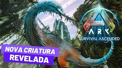 ANUNCIADA A NOVA CRIATURA DO MAPA EXTINCTION ARK SURVIVAL ASCENDED