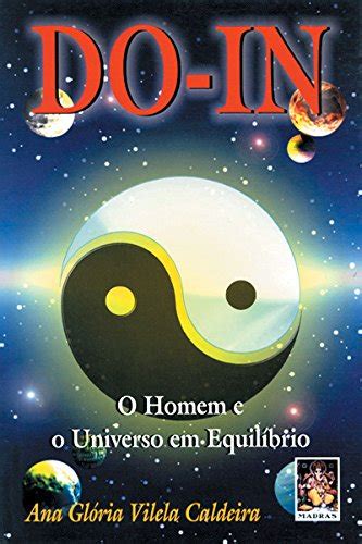 Do In O Homem E O Universo Em Equilibrio PDF Ana Gloria Vilela Caldeir